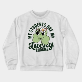 My Students Are My Lucky Charms Crewneck Sweatshirt